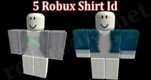 5 Robux Shirt Id {April 2022} The Complete Guidance!