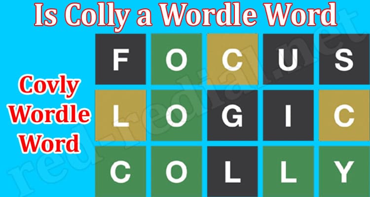Is Colly A Wordle Word {Aug} Check If It Is A Answer!